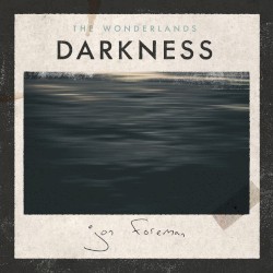 The Wonderlands: Darkness album by Jon Foreman