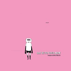 Impeccable Blahs album by Say Hi