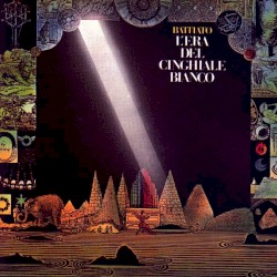 L'era del cinghiale bianco album by Franco Battiato