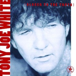 Closer to the Truth album by Tony Joe White