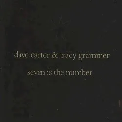 Seven Is the Number album by Dave Carter and Tracy Grammer