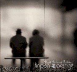 Death, Love & Buildings album by Tinpan Orange