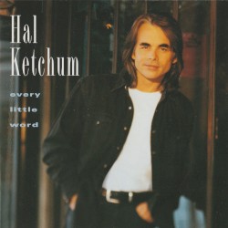 Every Little Word album by Hal Ketchum