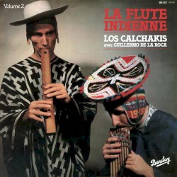 La Flute Indienne Volume 2 album by Los Calchakis
