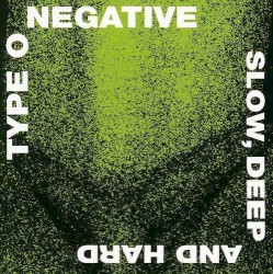 Slow, Deep and Hard album by Type O Negative