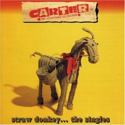 Straw Donkey... The Singles album by Carter the Unstoppable Sex Machine