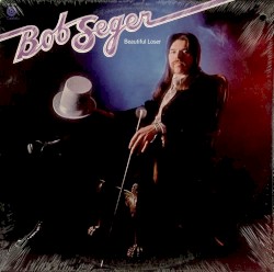 Beautiful Loser album by Bob Seger