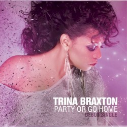 Party or Go Home album by Trina Braxton
