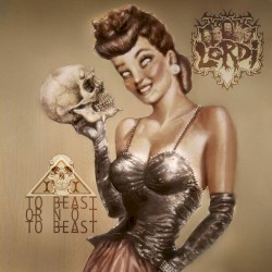 To Beast or Not to Beast album by Lordi