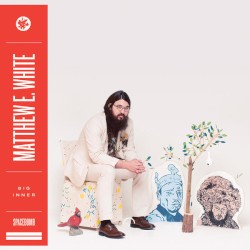 Big Inner album by Matthew E. White