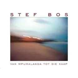 Van Mpumalanga tot die Kaap album by Stef Bos