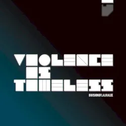 Violence Is Timeless album by Division of Laura Lee
