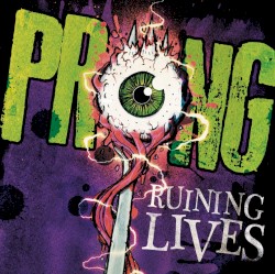 Ruining Lives album by Prong