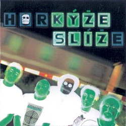 Kýže Sliz album by Horkýže Slíže
