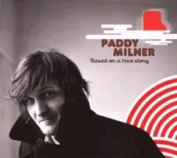 Based on a True Story album by Paddy Milner