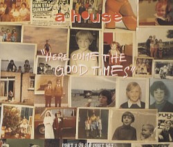Here Come the Good Times album by A House