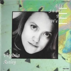 All Shall Be Well album by Virginia Astley