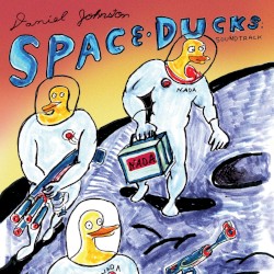 Space Ducks album by Daniel Johnston