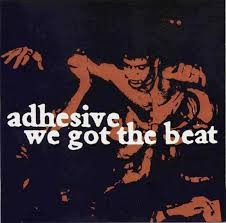 We Got the Beat album by Adhesive