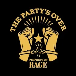 The Party's Over album by Prophets of Rage