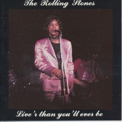 Live'r Than You'll Ever Be album by The Rolling Stones