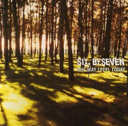 The Way I Feel Today album by Six by Seven