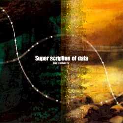 Super Scription of Data album by Eiko Shimamiya