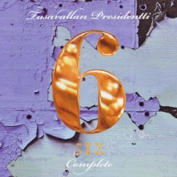 Six Complete album by Tasavallan Presidentti