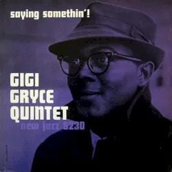 Saying Somethin'! album by Gigi Gryce