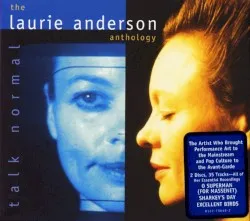 Talk Normal: The Laurie Anderson Anthology album by Laurie Anderson