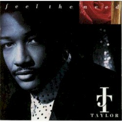 Feel the Need album by James "J.T." Taylor