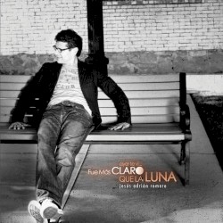 Ayer Te Ví... Fue Más Claro Que la Luna album by Jesús Adrián Romero