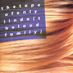 The Tape of Only Linda album by The Loud Family