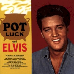 Pot Luck album by Elvis Presley