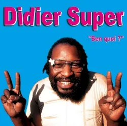 Ben quoi ? album by Didier Super