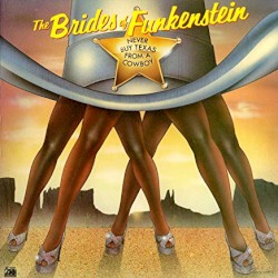 Never Buy Texas from a Cowboy album by The Brides of Funkenstein