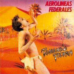 Tomando tierra album by Aerolíneas Federales