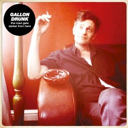 The Road Gets Darker from Here album by Gallon Drunk