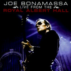 Live from the Royal Albert Hall album by Joe Bonamassa