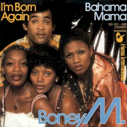 I'm Born Again / Bahama Mama album by Boney M.