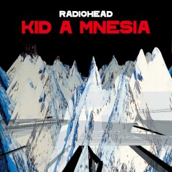 Kid A Mnesia album by Radiohead
