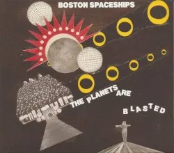 The Planets are Blasted album by Boston Spaceships