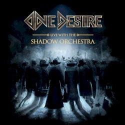 Live with the Shadow Orchestra album by One Desire