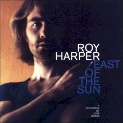 East of the Sun album by Roy Harper