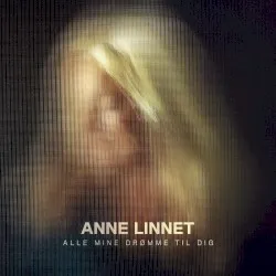 Alle mine drømme til dig album by Anne Linnet