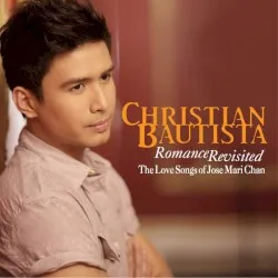 Romance Revisited: The Love Songs of Jose Mari Chan album by Christian Bautista