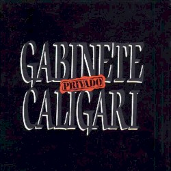 Privado album by Gabinete Caligari
