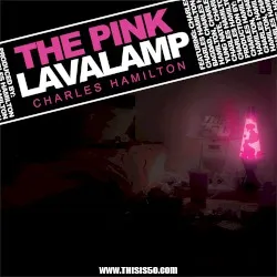 The Pink Lavalamp album by Charles Hamilton