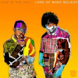 Land of Make Believe album by Kidz in the Hall