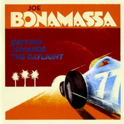 Driving Towards the Daylight album by Joe Bonamassa